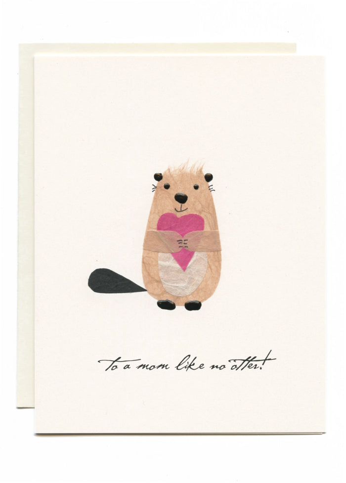 "To a Mom Like No Otter!" Otter with Heart