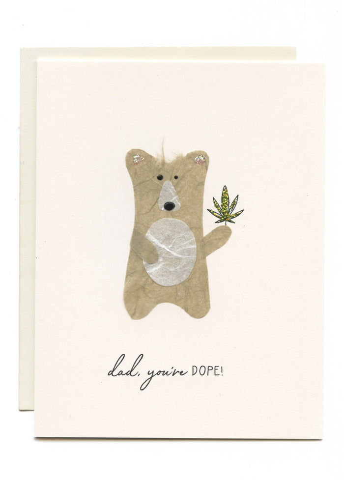 "Dad, You're DOPE" Bear with Weed:)